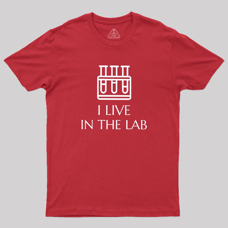 I Live In The Lab Geek T-Shirt