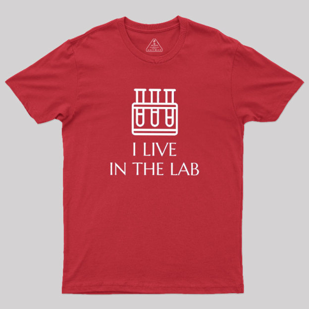I Live In The Lab Geek T-Shirt