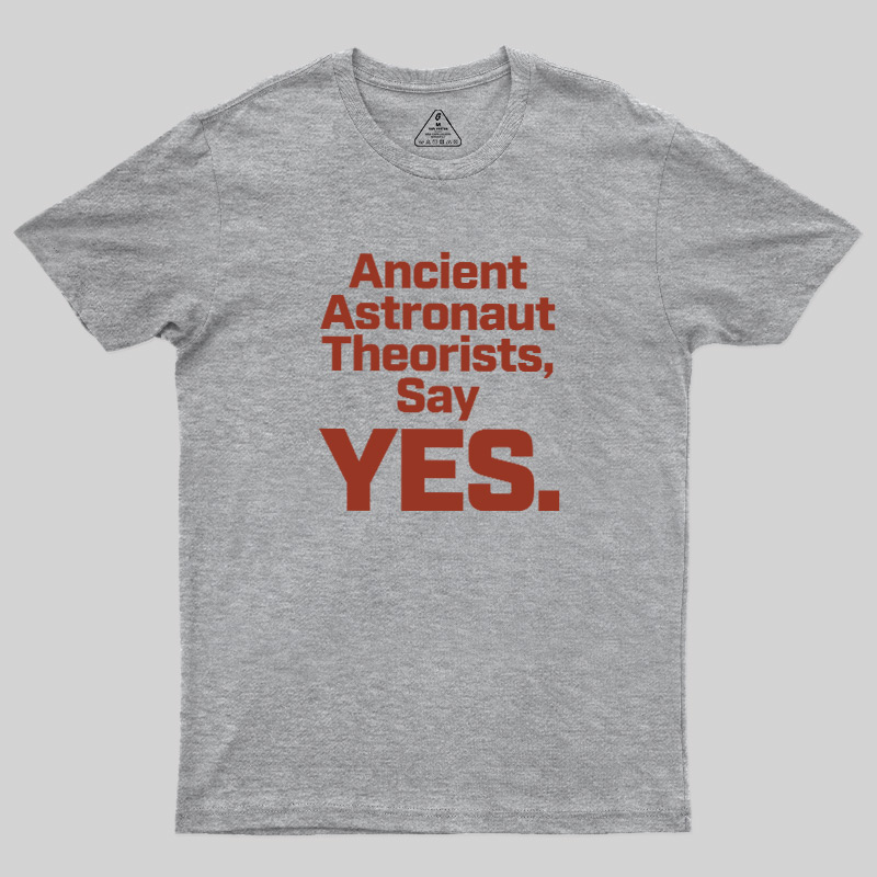 Ancient Say Yes Geek T-Shirt