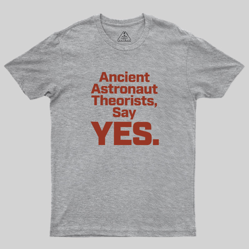 Ancient Say Yes Geek T-Shirt