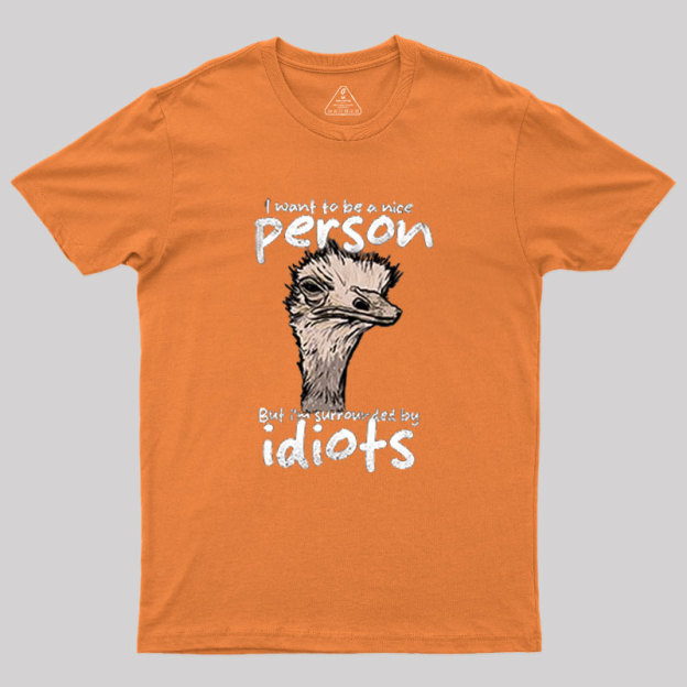 Sourronded by idiots Geek T-Shirt