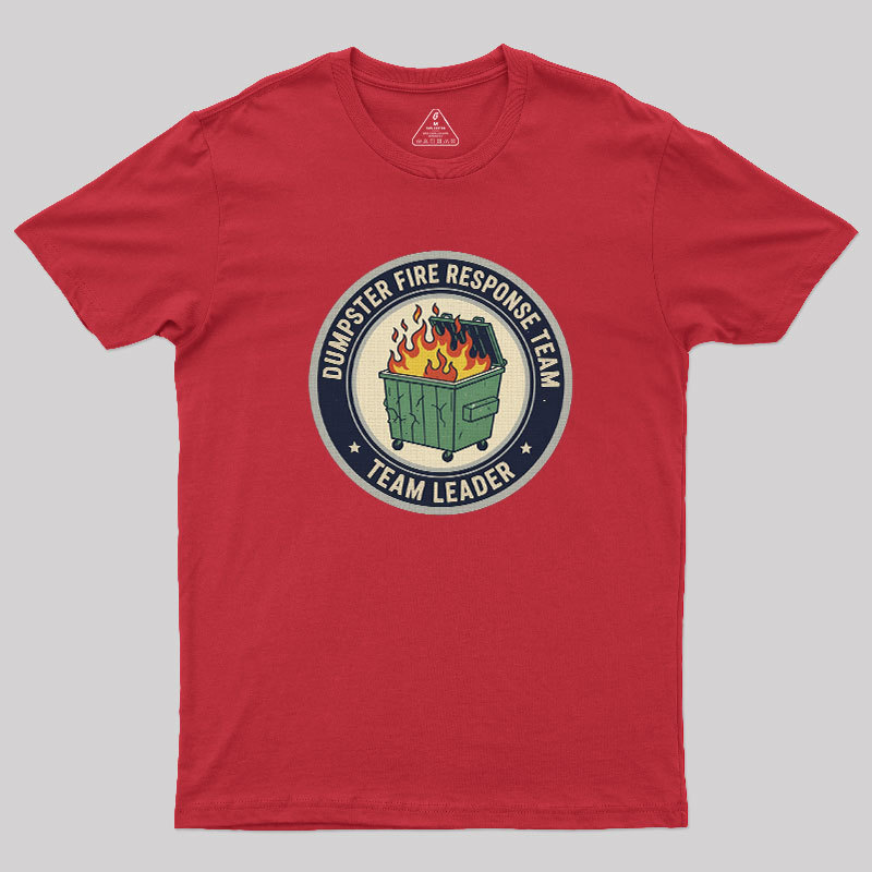 Dumpster Fire Response Team Geek T-Shirt
