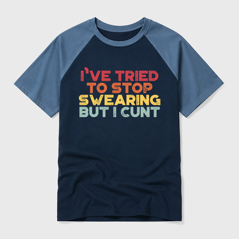 I've Tried To Stop Swearing But I Cunt Sunset Geek Retro Raglan T-Shirt