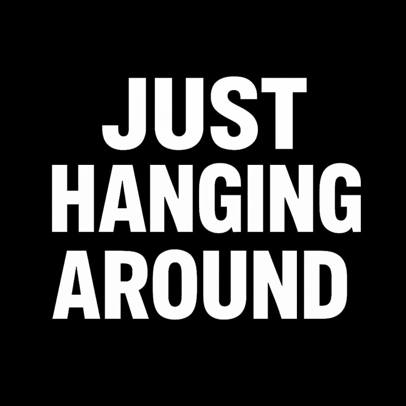 Just Hanging Around Geek T-Shirt