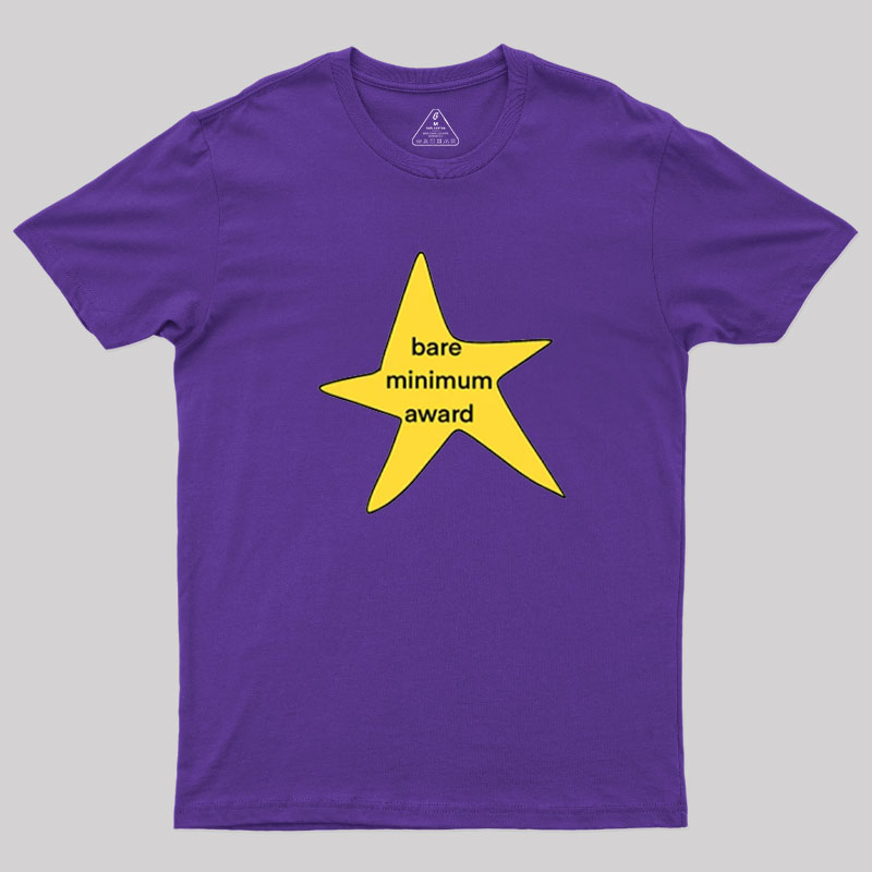 Bare Minimum Award? Geek T-Shirt