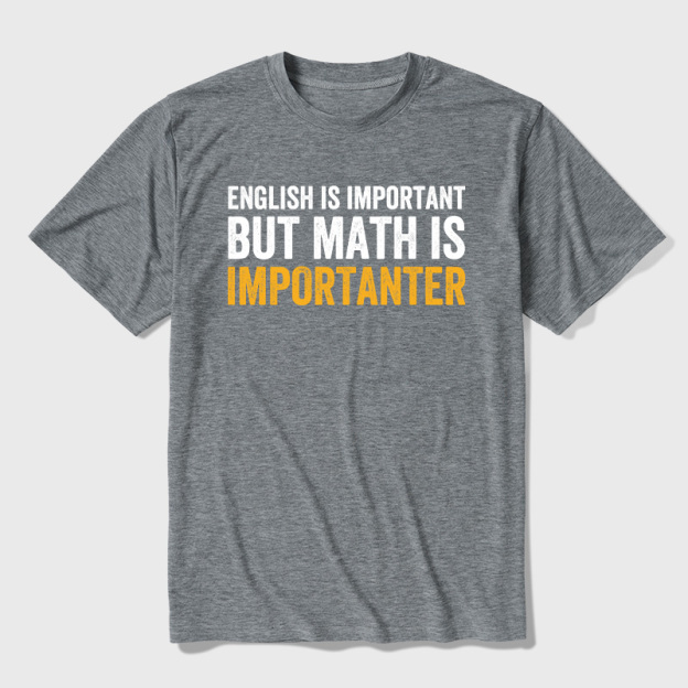 English Is Important But Math Is Importanter Ultra Soft Heather Tees