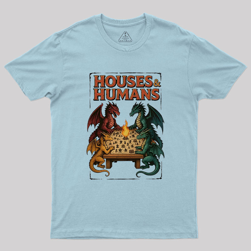 Houses Humans Game Versus Geek T-Shirt