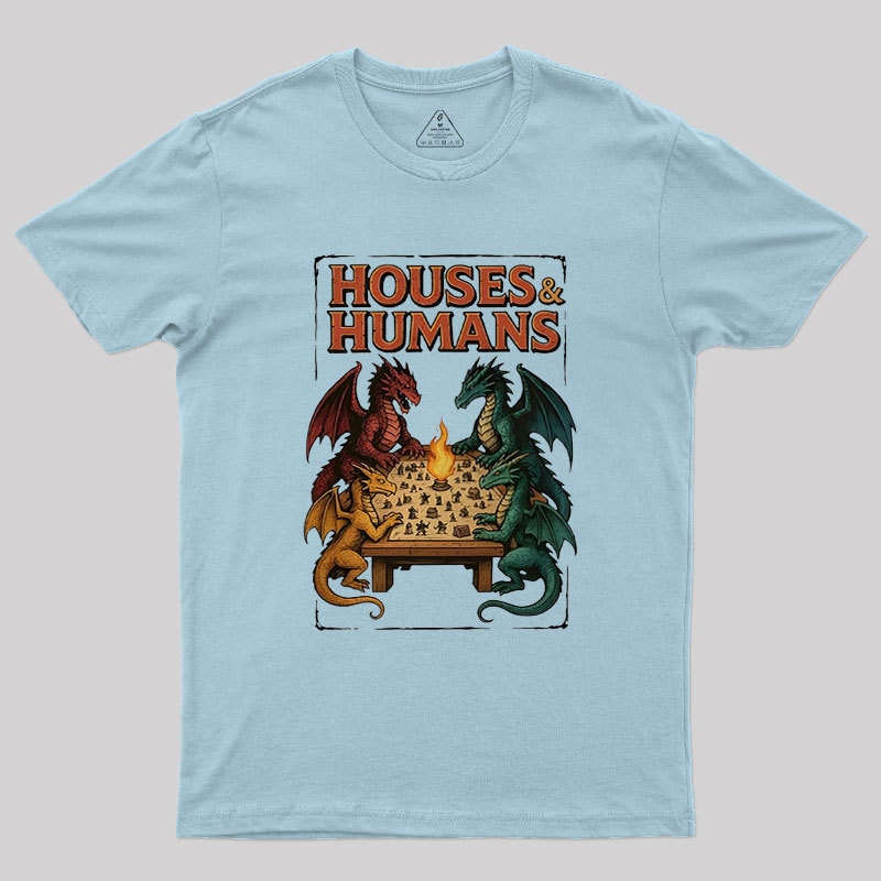 Houses Humans Game Versus Geek T-Shirt