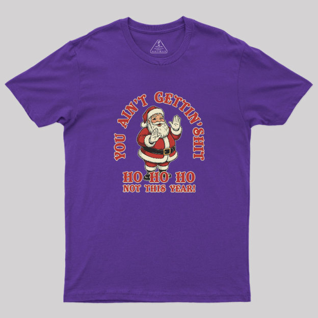 No Gifts, Only Sarcasm Geek T-Shirt