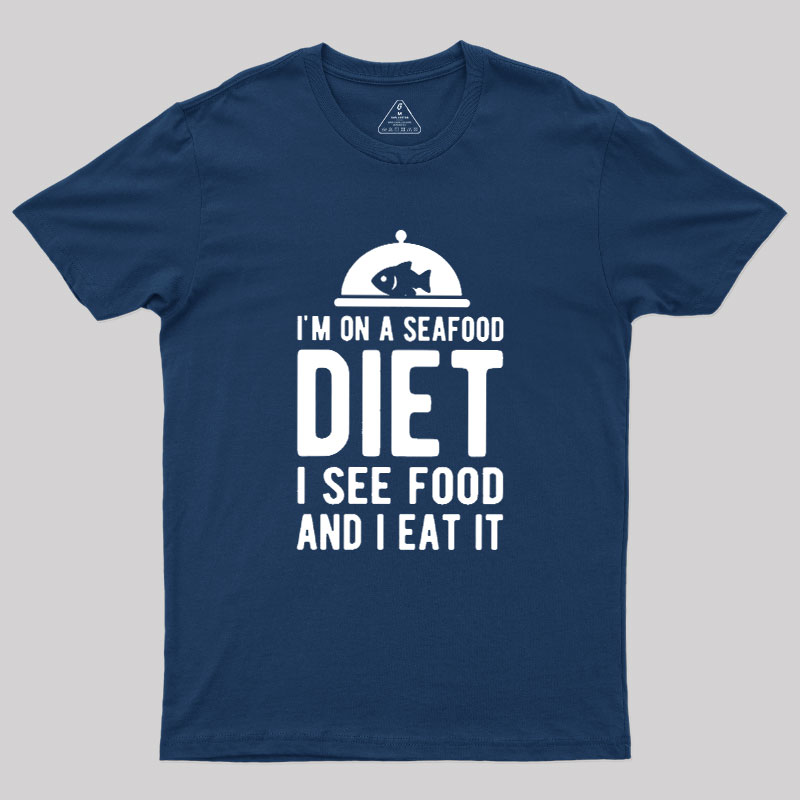 Im On A Seafood Diet Geek T-Shirt