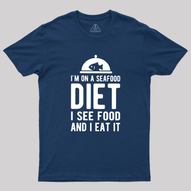 Im On A Seafood Diet Geek T-Shirt