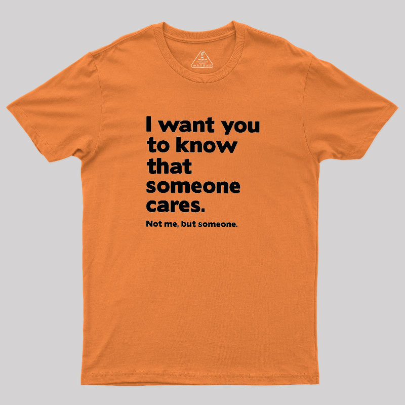 Someone Cares Geek T-Shirt
