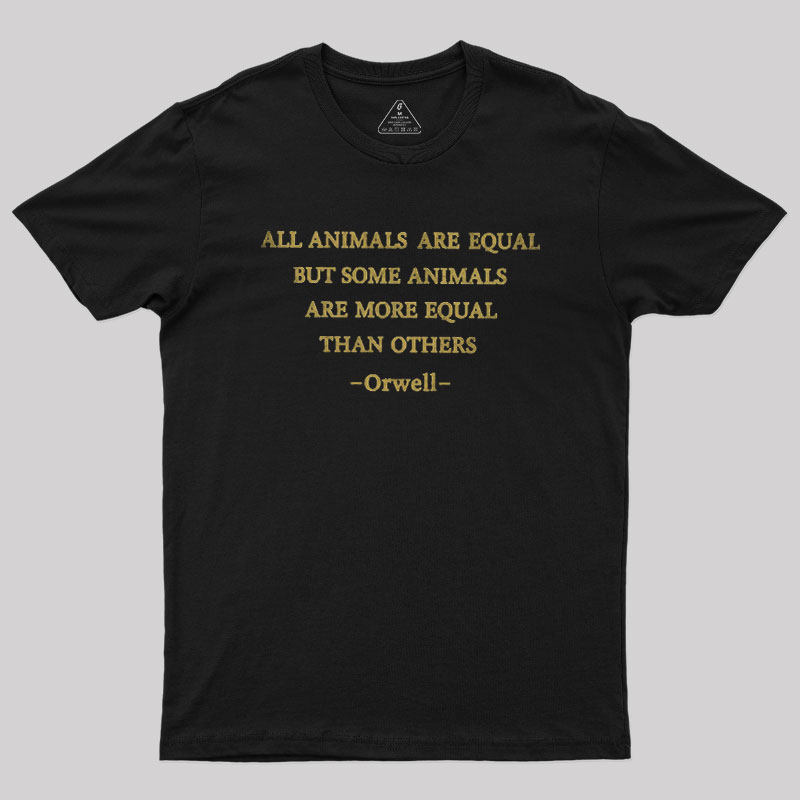All Animals Are Equal Geek T-Shirt