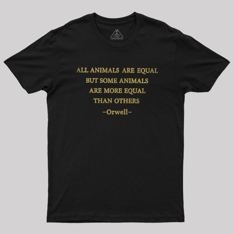Geeksoutfit All Animals Are Equal Geek T-Shirt for Sale