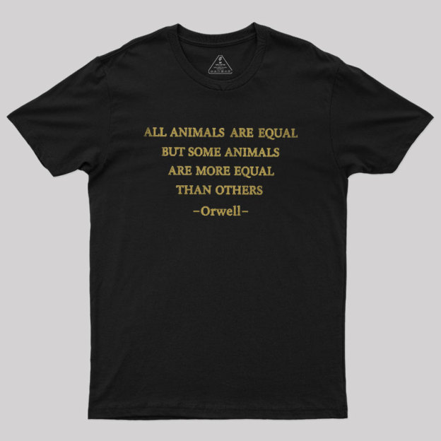 All Animals Are Equal Geek T-Shirt