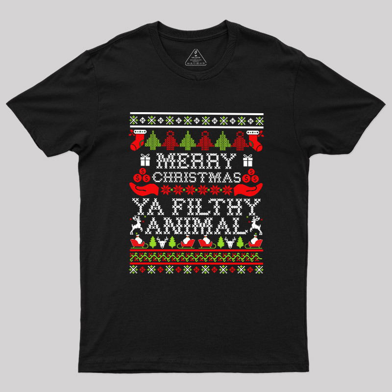 Merry Christmas Ya Filthy Animal Geek T-Shirt