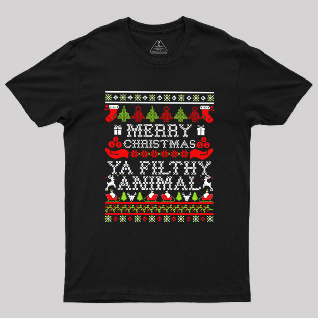 Merry Christmas Ya Filthy Animal Geek T-Shirt