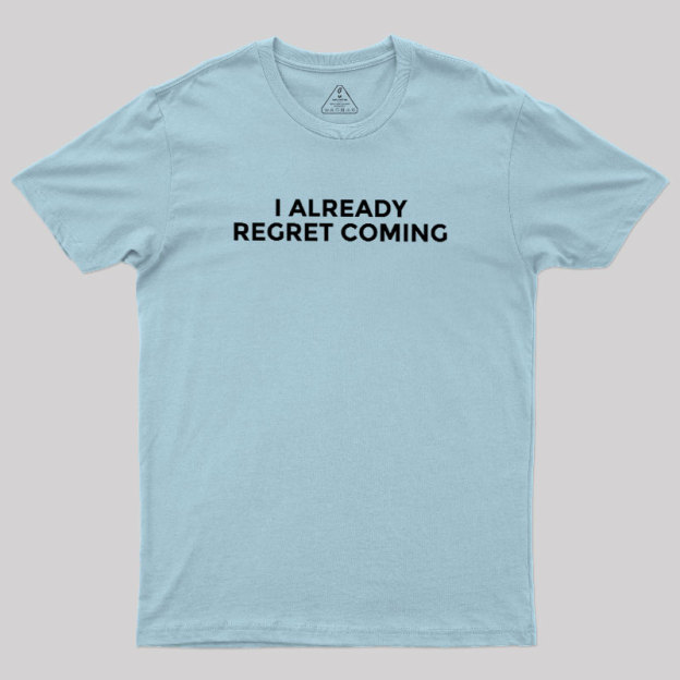 Here Against My Better Judgement Geek T-Shirt