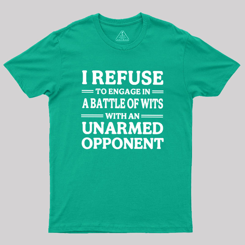 Unarmed Opponent Geek T-Shirt