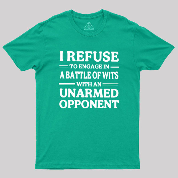 Unarmed Opponent Geek T-Shirt
