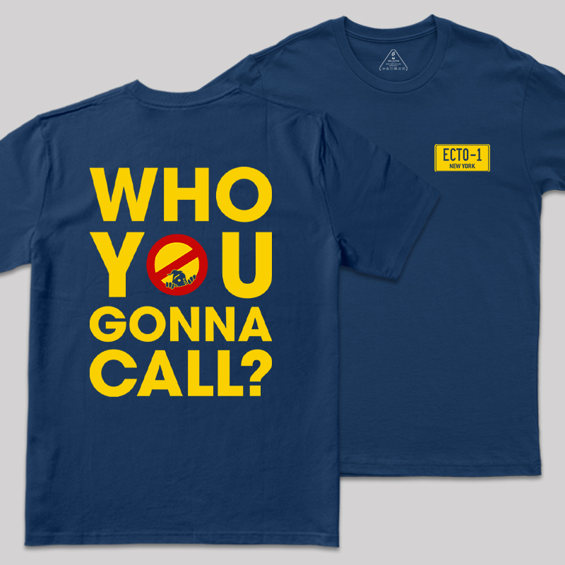 Who You Gonna Call Front and Back Printing  Geek T-Shirt