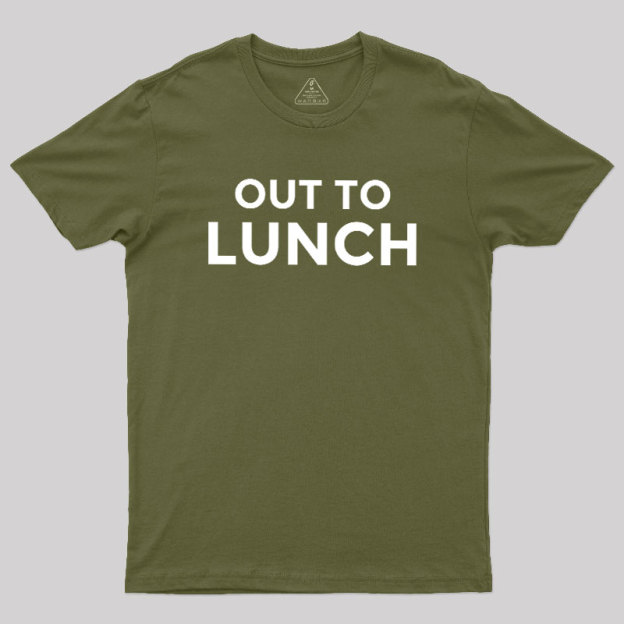 Out To Lunch Geek T-Shirt