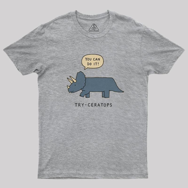 Try-ceratops You Can Do It Geek T-Shirt