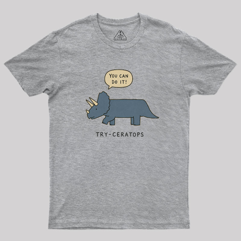 Try-ceratops You Can Do It Geek T-Shirt
