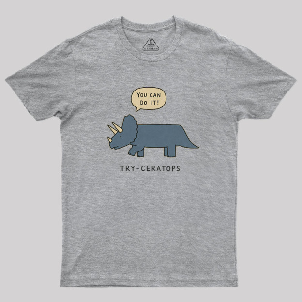 Try-ceratops You Can Do It Geek T-Shirt