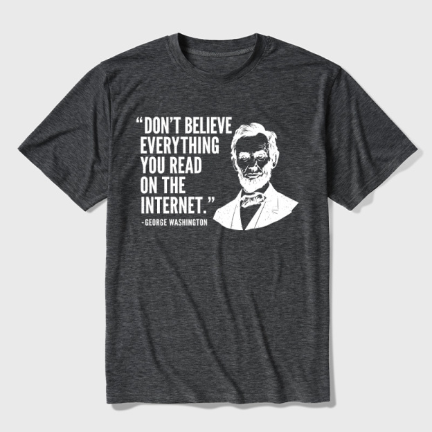 Don't Believe Everything You Read On The Internet Ultra Soft Heather Tee