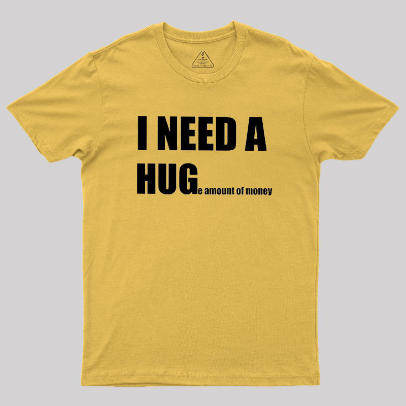 Huge Amount Of Money Geek T-Shirt