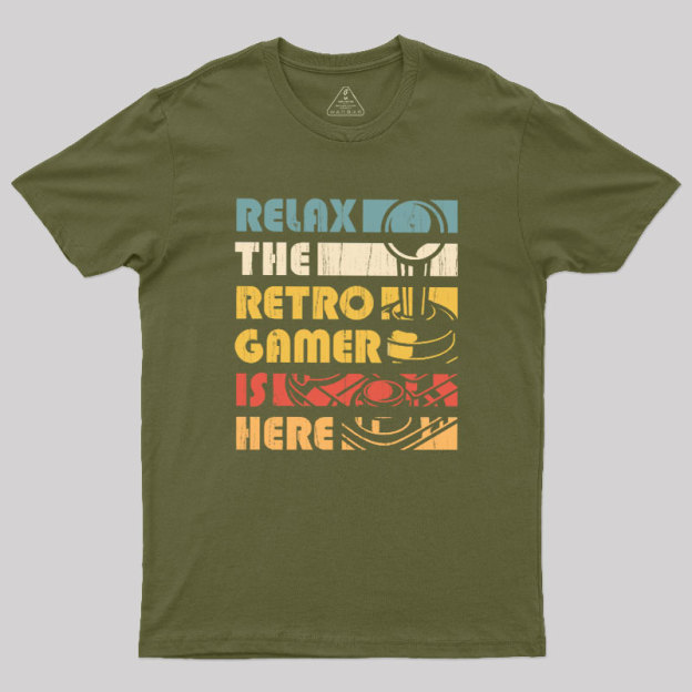 Relax The Retro Gamer is Here Geek T-Shirt