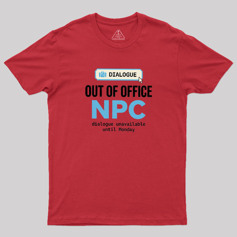 Out Of Office NPC Geek T-Shirt