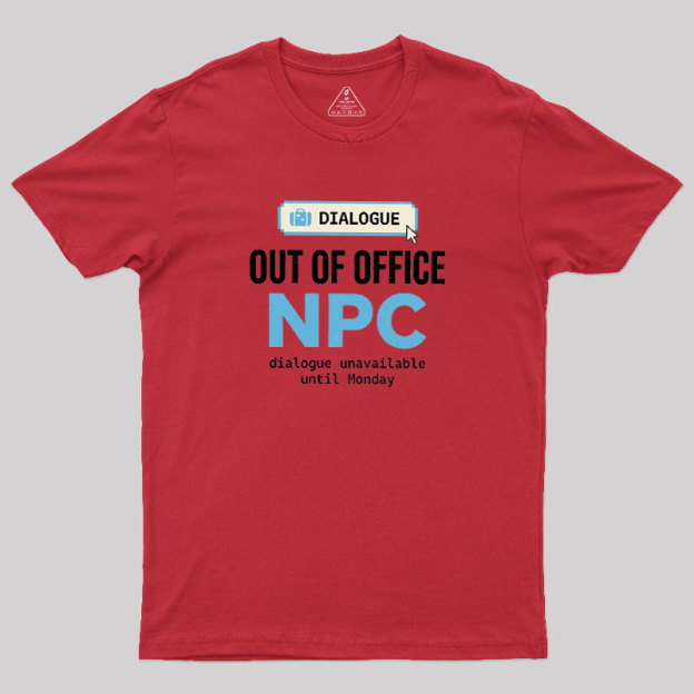 Out Of Office NPC Geek T-Shirt