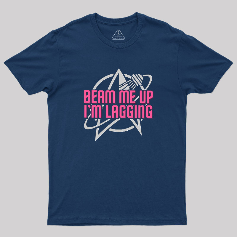 Lagging Beam Me Up Geek T-Shirt