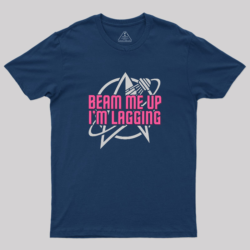 Lagging Beam Me Up Geek T-Shirt