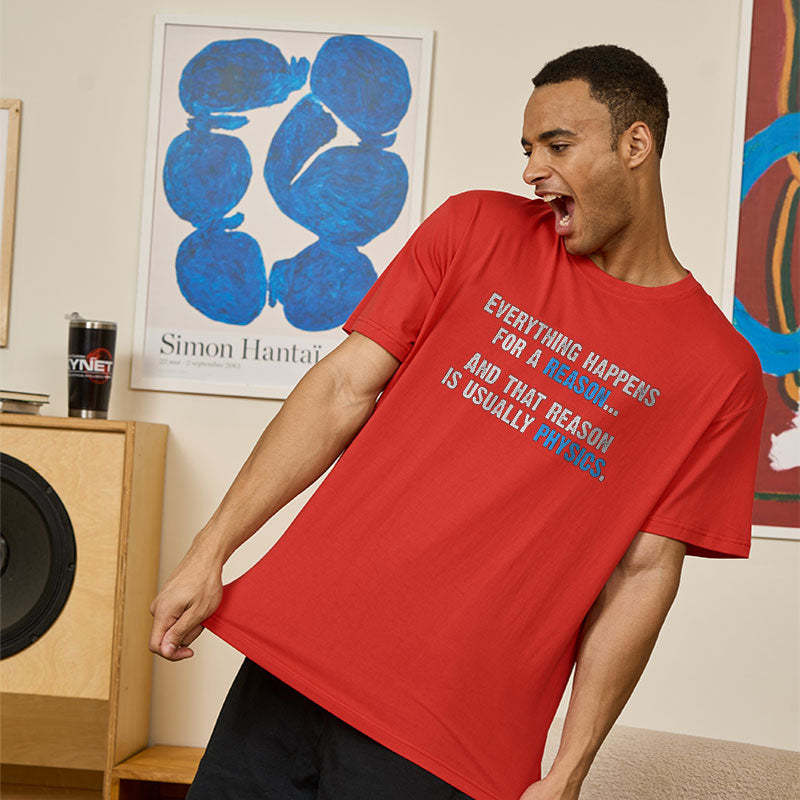 Physics Is The Reason Geek T-Shirt