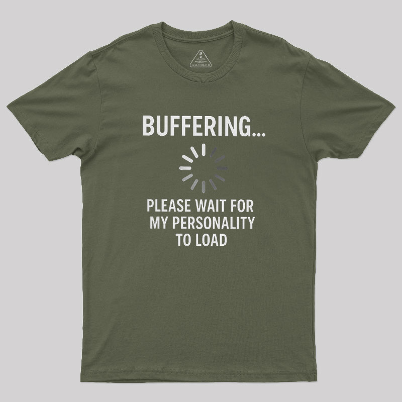 Buffering Personality Geek T-Shirt