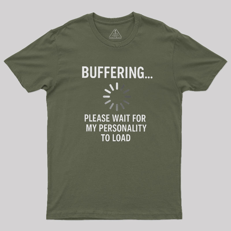 Buffering Personality Geek T-Shirt