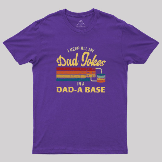 Dad-a-Base Geek T-Shirt