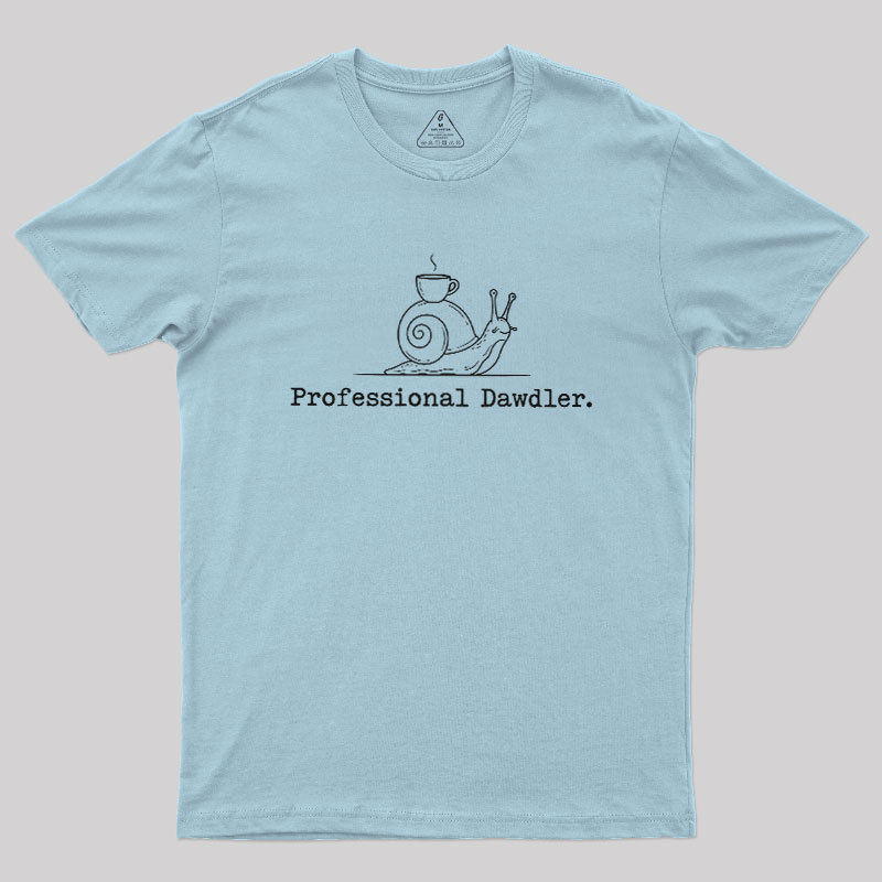 Professional Dawdler Geek T-Shirt