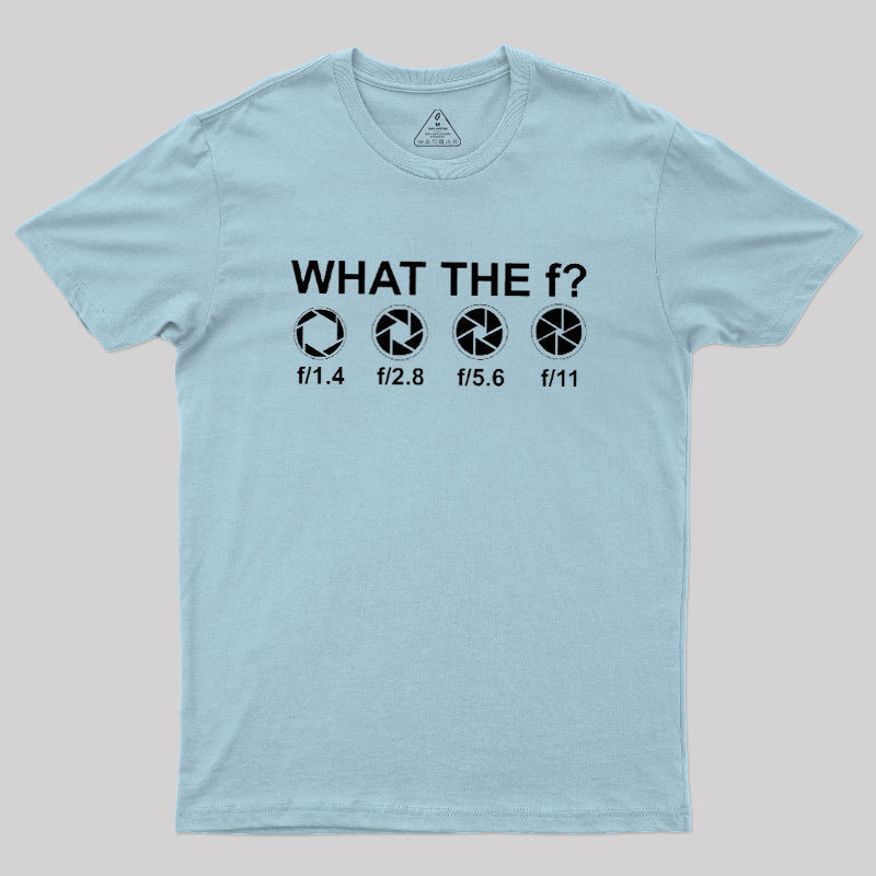 What the F Geek T-Shirt