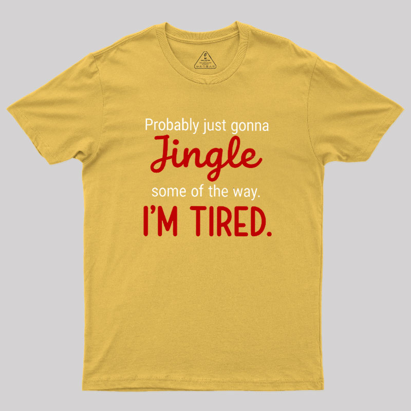 Jingle I??m Tired  Christmas Geek T-Shirt