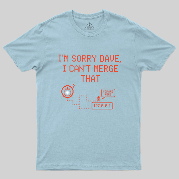 I Can't Merge That Geek T-Shirt