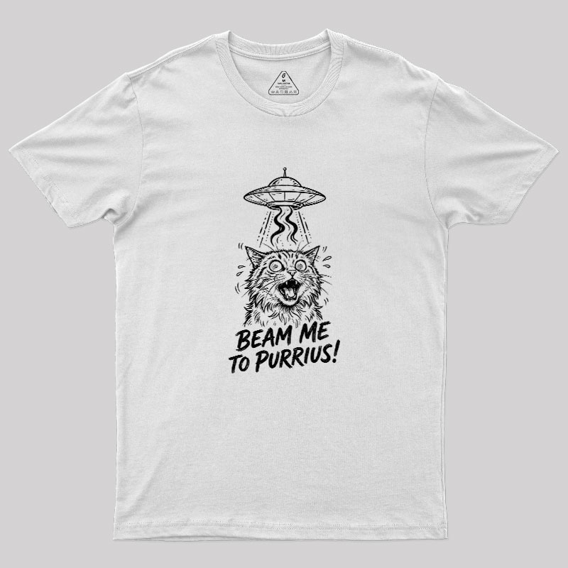 Beam Me To Purrius Geek T-Shirt