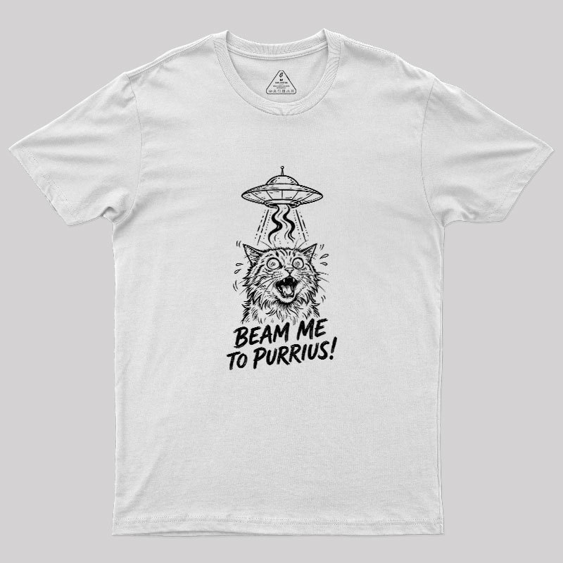 Beam Me To Purrius Geek T-Shirt