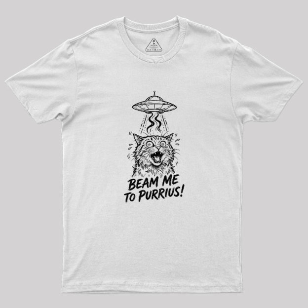 Beam Me To Purrius Geek T-Shirt