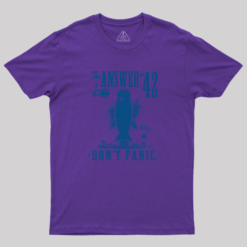 The Answer is 42 Don't Panic Geek T-Shirt
