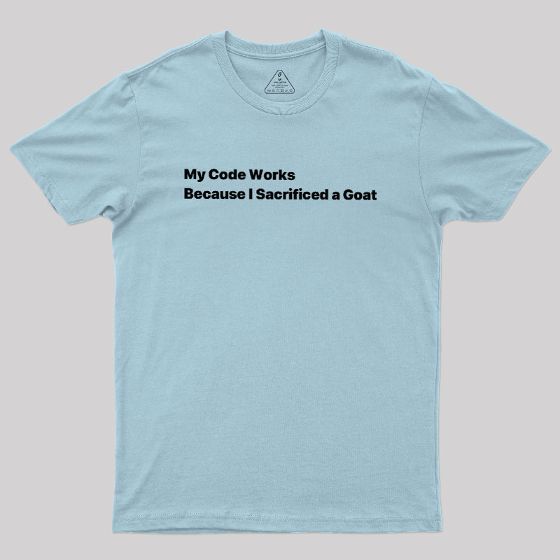 My Code Works Geek T-Shirt