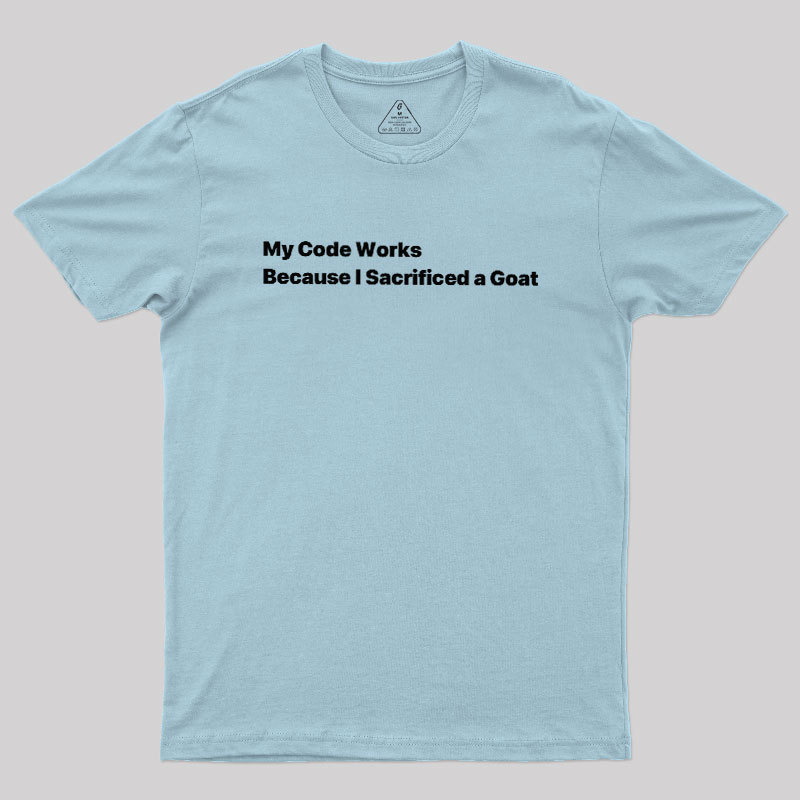 My Code Works Geek T-Shirt